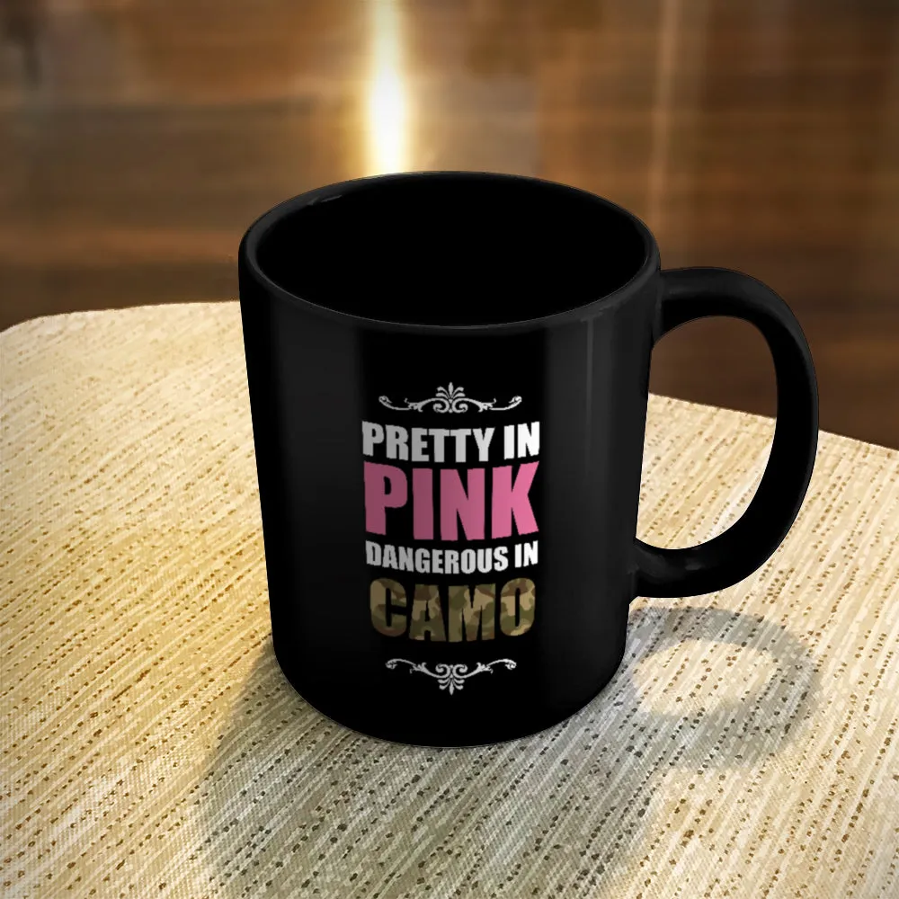 Ceramic Coffee Mug Black Pretty In Pink Dangerous In Camo